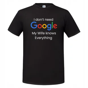 Koszulka męska I dont need Google my wife knows everything prezent dla męża - Koszulki męskie - miniaturka - grafika 1