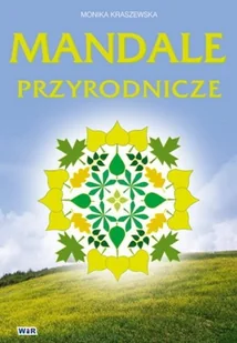 Kraszewska Monika Mandale przyrodnicze - Powieści i opowiadania - miniaturka - grafika 1