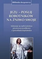 Religia i religioznawstwo - Jezu poślij robotników na żniwo - miniaturka - grafika 1