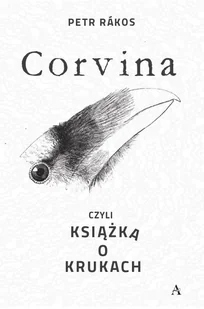 Amaltea Corvina, czyli Książka o krukach Petr Rakos - Felietony i reportaże - miniaturka - grafika 1