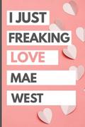 Pozostałe książki obcojęzyczne - I Just Freaking Love Mae West: Blank Lined Notebook, Journal, Diary For Mae West Fans | 6x9 Inches | 110 Pages - miniaturka - grafika 1
