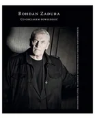 Klasyka - Co chciałem powiedzieć - Bohdan Zadura - książka - miniaturka - grafika 1