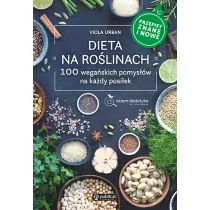 Dieta na roślinach. 100 wegańskich pomysłów na każdy posiłek. Przepisy znane i nowe - Książki kucharskie - miniaturka - grafika 1