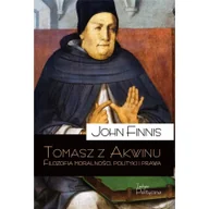 Filozofia i socjologia - Tomasz z Akwinu. Filozofia moralności polityki i prawa - miniaturka - grafika 1