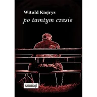 Poezja - Po tamtym czasie - Witold Kiejrys - książka - miniaturka - grafika 1