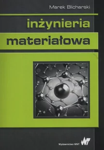 Inżynieria materiałowa - Marek Blicharski - Technika - miniaturka - grafika 1