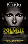 Felietony i reportaże - Muza Polskie morderczynie - Katarzyna Bonda - miniaturka - grafika 1