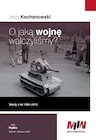 Historia świata - O jaką wojnę walczyliśmy? Teksty z lat 1984-2013 - miniaturka - grafika 1
