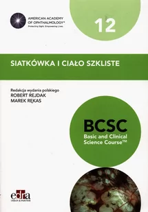 Siatkówka i ciało szkliste BCSC 12 Seria Basic and Clinical Science Course - Książki medyczne - miniaturka - grafika 1