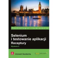 Książki o programowaniu - Helion Selenium i testowanie aplikacji Receptury Unmesh Gundecha - miniaturka - grafika 1