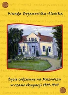 E-booki - literatura faktu - Życie codzienne na Mazowszu w czasie okupacji 1939-45 Wanda Bojanowska-Oleńska - miniaturka - grafika 1