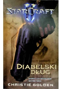 Christie Golden StarCraft. Diabelski dług - Science-fiction Christie Golden StarCraft. Diabelski dług - Science-fiction - miniaturka - grafika 1