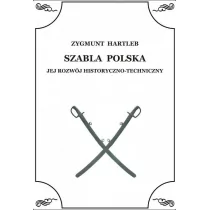 Hartleb Zbigniew Szabla Polska. Jej rozwój historyczno-techniczny - Militaria i wojskowość - miniaturka - grafika 1