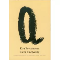 Stowarzyszenie 40 000 Malarzy Rausz kinetyczny - Borysiewicz Ewa - Książki o kinie i teatrze - miniaturka - grafika 1