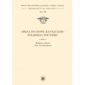 Książki o kulturze i sztuce - Drogi duchowe katolicyzmu polskiego XVII wieku (t. VII) - miniaturka - grafika 1