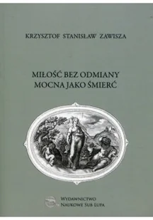 Miłość bez odmiany mocna jako śmierć - Poezja - miniaturka - grafika 1