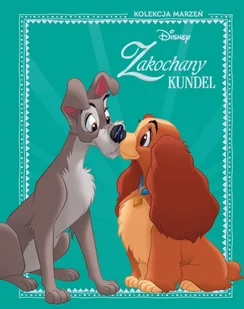 Zakochany Kundel. Disney. Kolekcja marzeń - Książki edukacyjne - miniaturka - grafika 1