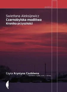 Czarne Czarnobylska modlitwa - książka audio na CD(foramt mp3) - Swietłana Aleksijewicz - Audiobooki - literatura piękna - miniaturka - grafika 1