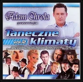 Disco polo - Adam Chrola Prezentuje: Taneczne Klimaty Vol. 2 CD - miniaturka - grafika 1