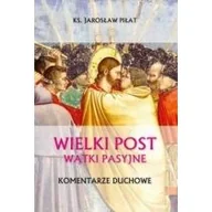 Religia i religioznawstwo - Wielki Post. Wątki pasyjne. Komentarze duchowe - miniaturka - grafika 1