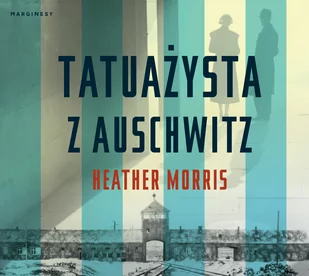 Morris Heather Tatuażysta z Auschwitz (audiobook) - Biografie i autobiografie - miniaturka - grafika 1