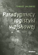 Militaria i wojskowość - Difin Paradygmaty logistyki wojskowej Tomasz Jałowiec - miniaturka - grafika 1