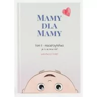 Miłość, seks, związki - Rodzicielstwo. Mamy dla Mamy i Taty. Tom 2 - miniaturka - grafika 1