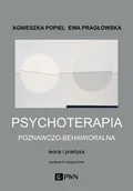 Psychologia - Psychoterapia poznawczo-behawioralna. Teoria i praktyka. Wydanie II rozszerzone - miniaturka - grafika 1