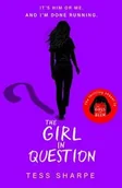 Powieści - The Girl in Question - Tess Sharpe - miniaturka - grafika 1