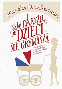 W Paryżu dzieci nie grymaszą - E-booki - poradniki - miniaturka - grafika 1