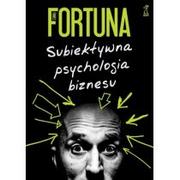 Biznes - GWP Gdańskie Wydawnictwo Psychologiczne Subiektywna psychologia biznesu (oprawa miękka, wyd. 2018) Paweł Fortuna - miniaturka - grafika 1