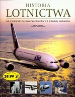 Poradniki hobbystyczne - Historia lotnictwa. Od pierwszych dwupłatowców po podbój kosmosu - miniaturka - grafika 1