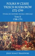 Historia świata - Kraszewski Józef Ignacy Polska w czasie trzech rozbiorów 1772-1799 T.2 w.2 - miniaturka - grafika 1