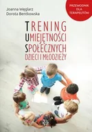 Pedagogika i dydaktyka - Trening Umiejętności Społecznych Dzieci I Młodzieży Joanna Węglarz,dorota Bentkowska - miniaturka - grafika 1