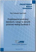 Technika - Projektowanie konstrukcji stalowych z uwagi na warunki pożarowe według Eurokodu 3. - miniaturka - grafika 1