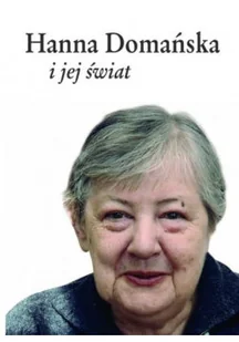 Hanna Domańska i jej świat - Biografie i autobiografie - miniaturka - grafika 1