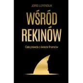Felietony i reportaże - Wśród rekinów. Cała prawda o świecie finansów - miniaturka - grafika 1