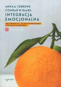 Religia i religioznawstwo - Integracja emocjonalna Jak uwierzyć że jesteś kochany i potrafisz kochać - Anna A. Terruwe, Conrad W. Baars - miniaturka - grafika 1