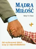 Miłość, seks, związki - Mądra miłość. Jak wychowywać dzieci, ucząc je odpowiedzialności - miniaturka - grafika 1