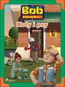 E-booki dla dzieci i młodzieży - Bob Budowniczy. Koty i psy - miniaturka - grafika 1