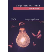 Sowello Ratując siebie - Małgorzata Malańska - Poezja - miniaturka - grafika 1