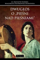 Religia i religioznawstwo - Dwugłos O Pieśni Nad Pieśniami Krzysztof Bardski,małgorzata Piotrkowska-Dańkowska - miniaturka - grafika 1