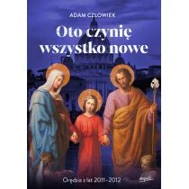 Oto czynię wszystko nowe. Orędzia z lat 2011-2012 - Religia i religioznawstwo - miniaturka - grafika 1