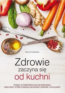 Ziędalska Daria Gil Zdrowie zaczyna się od kuchni - Książki kucharskie - miniaturka - grafika 2