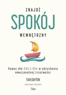 Feeria Znajdź spokój wewnętrzny Pomoc dla DDD i DDA w odzyskaniu emocjonalnej trzeźwości - Psychologia - miniaturka - grafika 4