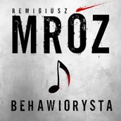 Audiobooki - kryminał, sensacja, thriller - Behawiorysta Remigiusz Mróz - miniaturka - grafika 1