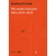 Historia Polski - PRL wobec kościoła Akta 1970-1978 - Andrzej Friszke - miniaturka - grafika 1