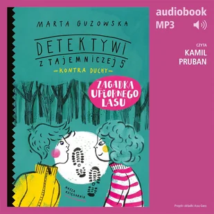 Detektywi z Tajemniczej 5 kontra duchy 4. Zagadka upiornego lasu - Audiobooki dla dzieci i młodzieży - miniaturka - grafika 1