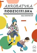 Audiobooki - poradniki - Akrobatyka rodzicielska. Konferencje dla rodziców i opiekunów - audiobook MP3 - miniaturka - grafika 1