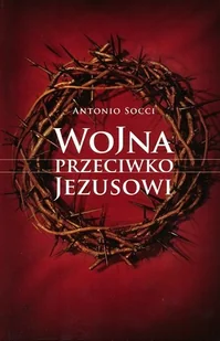 Wojna przeciwko Jezusowi - Religia i religioznawstwo - miniaturka - grafika 1